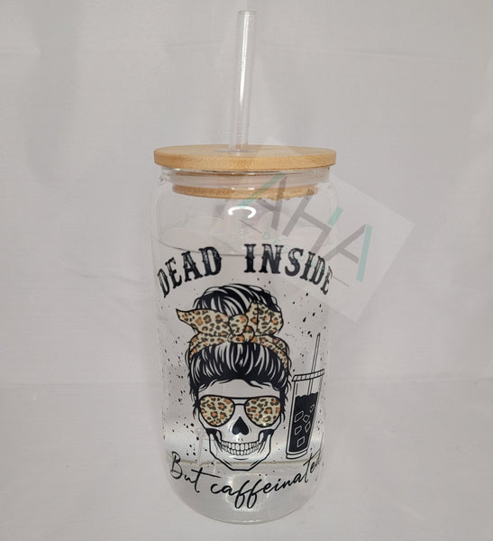 'Dead Inside But Caffeinated' 16oz glass tumbler jar with bamboo lid and straw