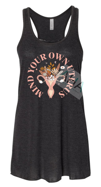 Mind Your Own Uterus Flowy Racerbank Tank
