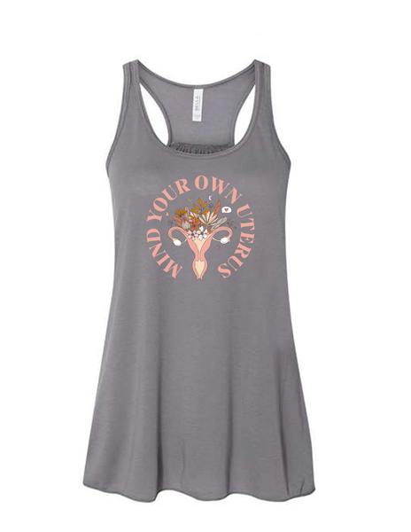 Mind Your Own Uterus Flowy Racerbank Tank