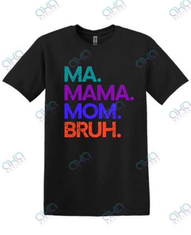 Color Ma. Mama. Mom. Bruh. T-shirt