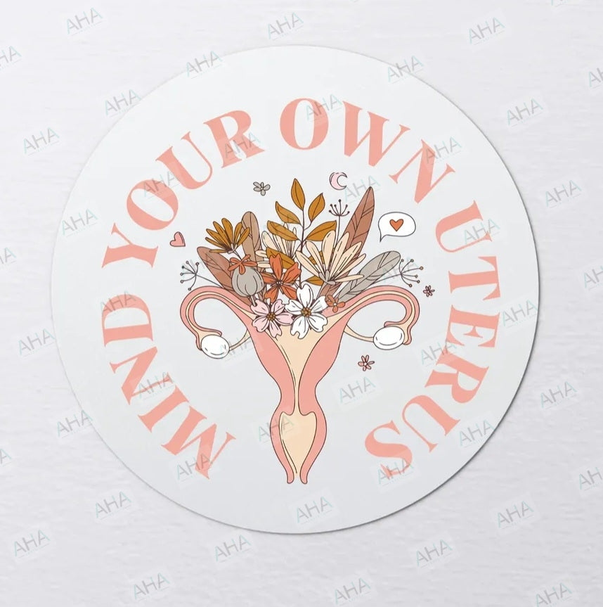 Mind Your Own Uterus Sticker