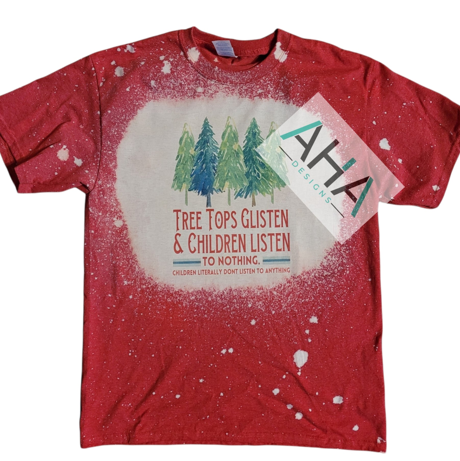 'Tree Tops Glisten & Children Listen to NOTHING' bleached or white tee