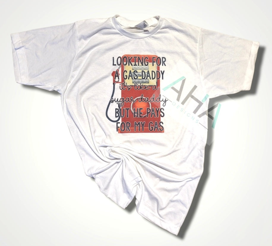Looking for Gas Daddy / Gas Momma White Tee