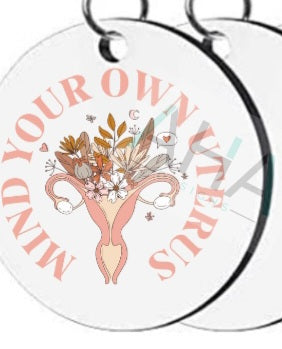 Mind Your Own Uterus keychain