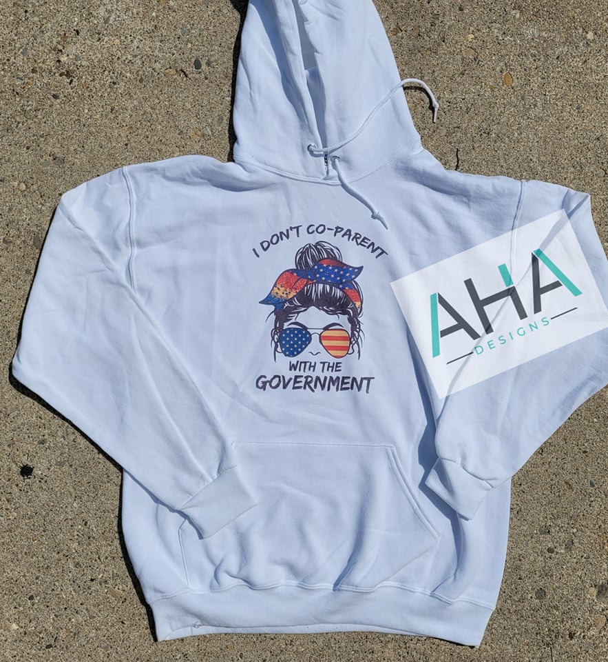 'I don't co-parent with the government' Hooded Sweatshirt