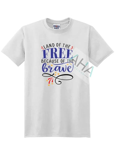 'Land of the Free Because of the Brave' white t-shirt