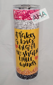 'It takes a bug heart to shape little minds' faux glitter pencil' Tumbler