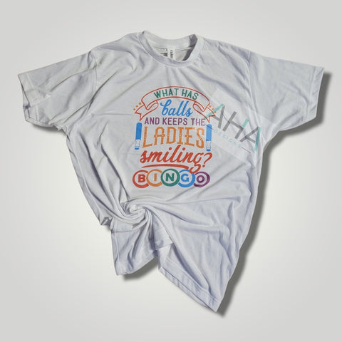 'What has balls and keeps the ladies smiling' BINGO white tee