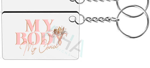 My Body My Choice keychain