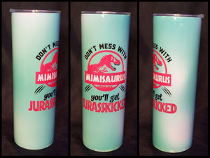 Mamasauras Jurasskicked Tumbler