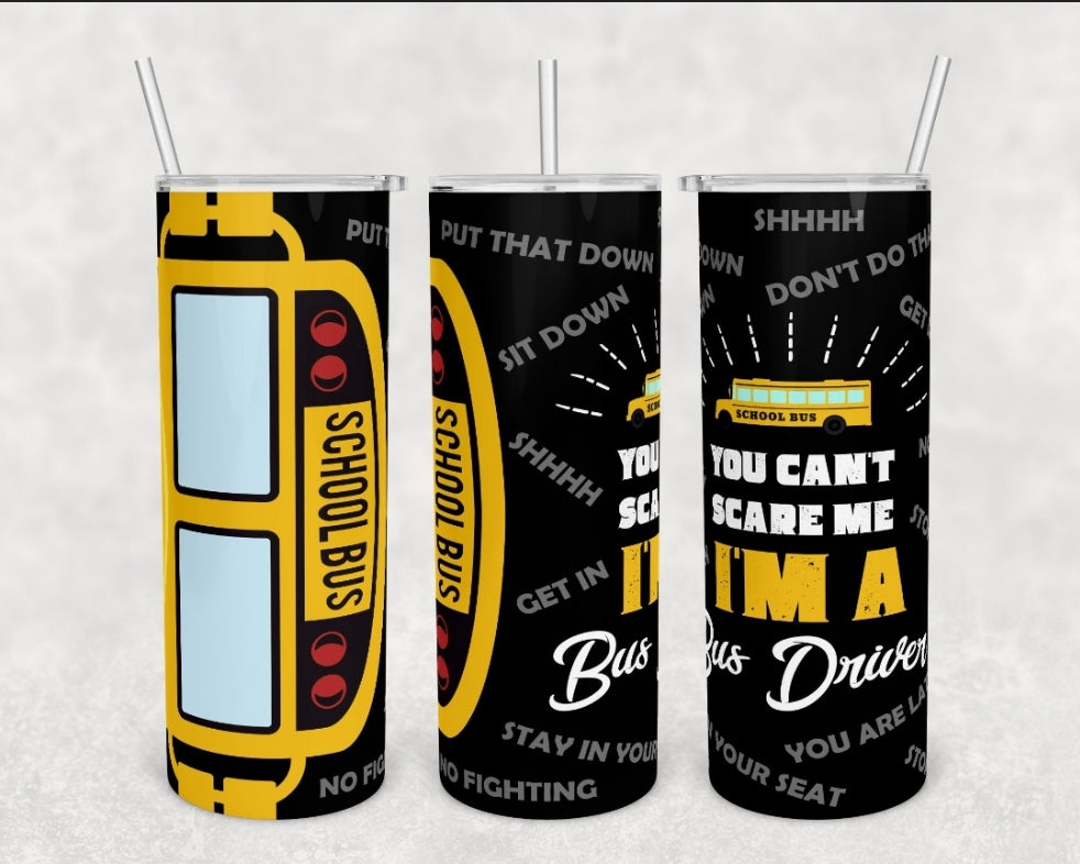 'You Can't Scare Mr I'm a School Bus Driver' Tumbler