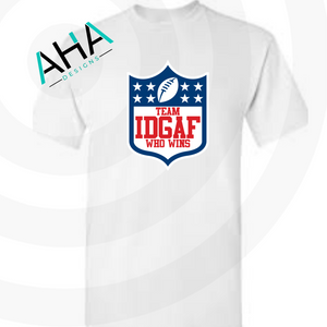 Team IDGAF Who Wins T-shirt