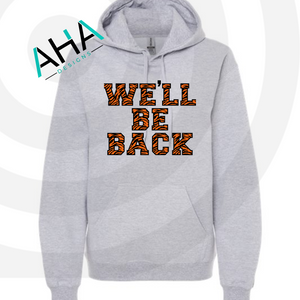 WE'LL BE BACK Hooded Sweatshirt