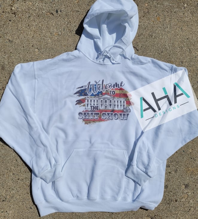 'Welcome to the shit show' Hooded Sweatshirt