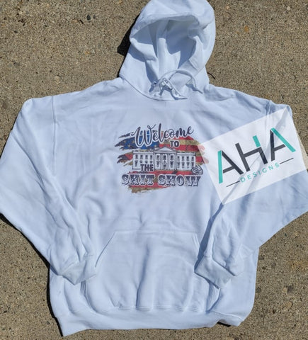 'Welcome to the shit show' Hooded Sweatshirt